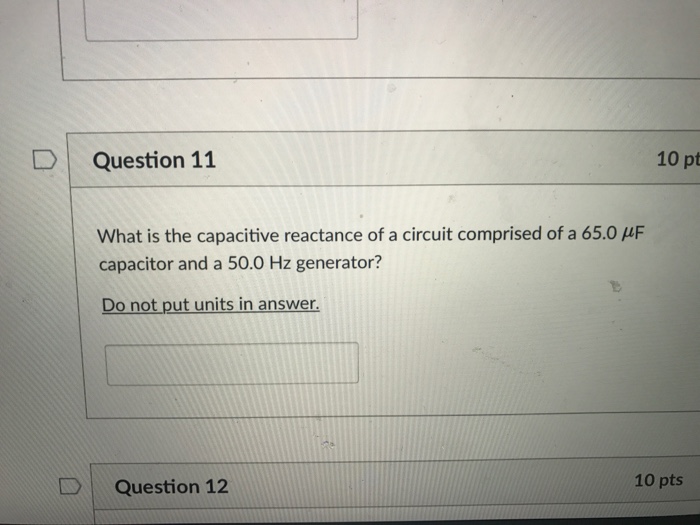 Solved What is the capacitive reactance of a circuit