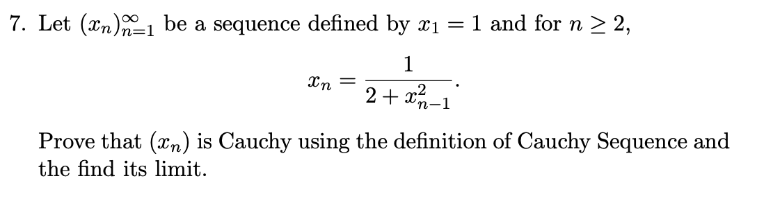 Solved 7. Let (2n)=1 be a sequence defined by Xi 1 and for n | Chegg.com