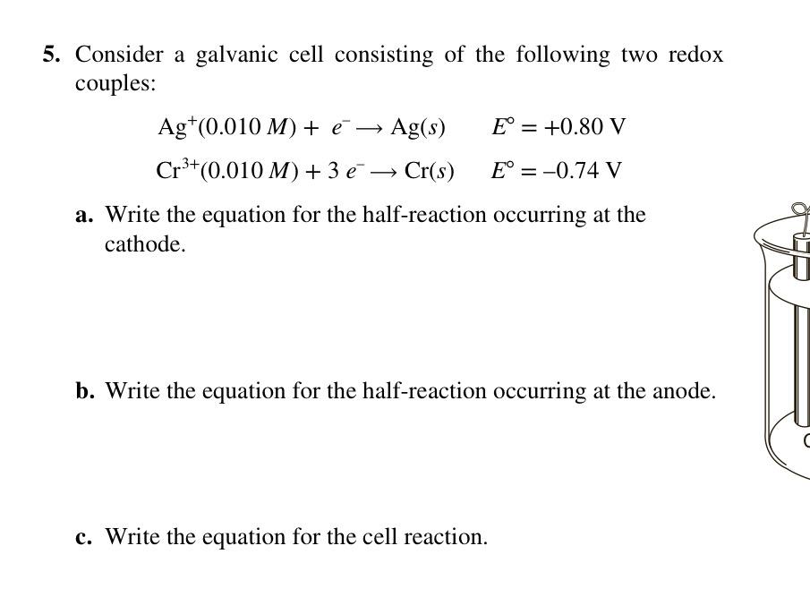 Solved 5 Consider A Galvanic Cell Consisting Of The Foll Chegg Com