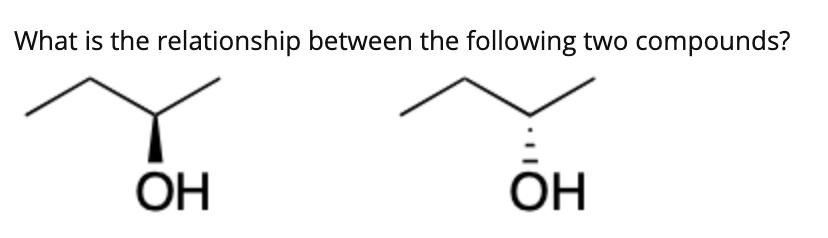 Solved What Is The Relationship Between The Following Compounds And