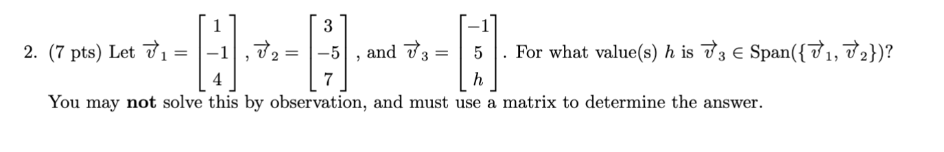 Solved 2. (7 pts) Let v1=⎣⎡1−14⎦⎤,v2=⎣⎡3−57⎦⎤, and | Chegg.com