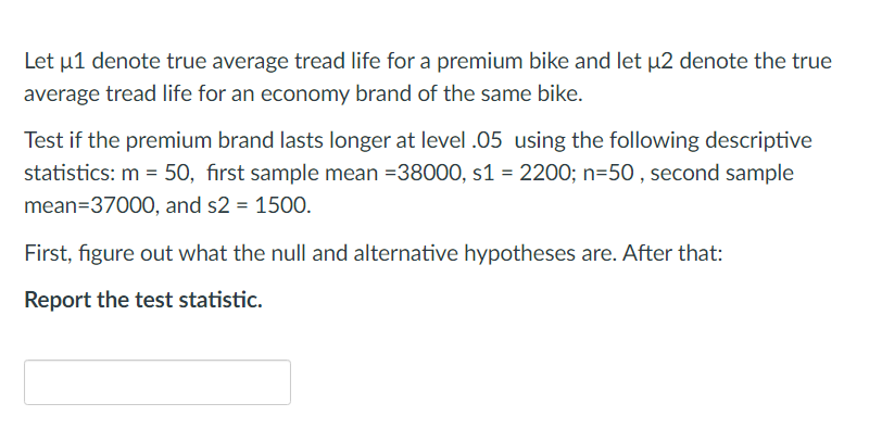Solved Let u1 denote true average tread life for a premium | Chegg.com