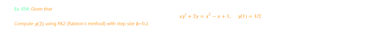 Solved xy′+2y=x2−x+1,y(1)=1/2 Compute y(2) using RK2 | Chegg.com