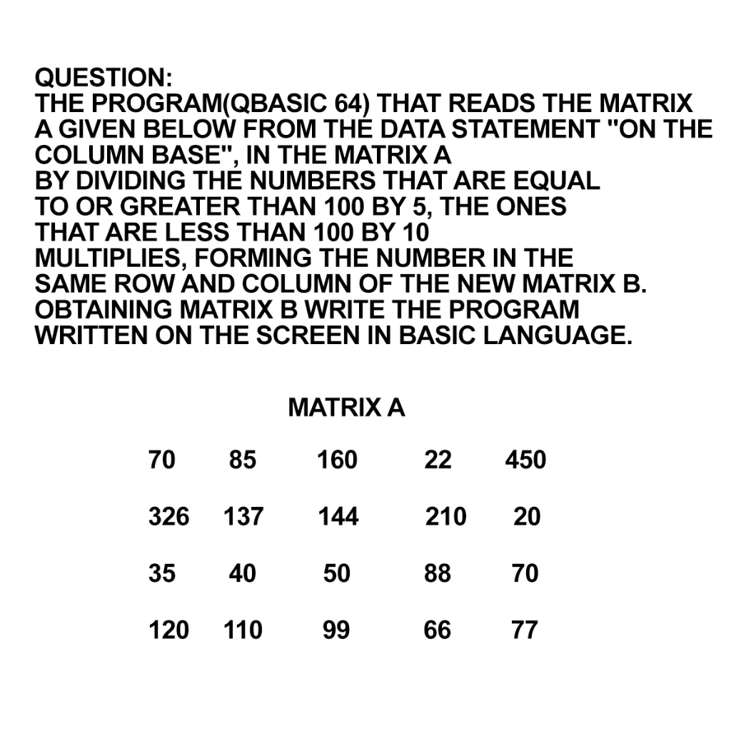 QUESTION: THE PROGRAM(QBASIC 64) THAT READS THE | Chegg.com