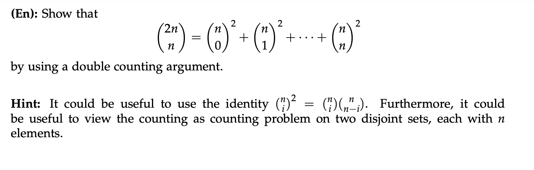 Solved (En): Show that 2 (2:) = (*)*+(1) *+-+() by using a | Chegg.com