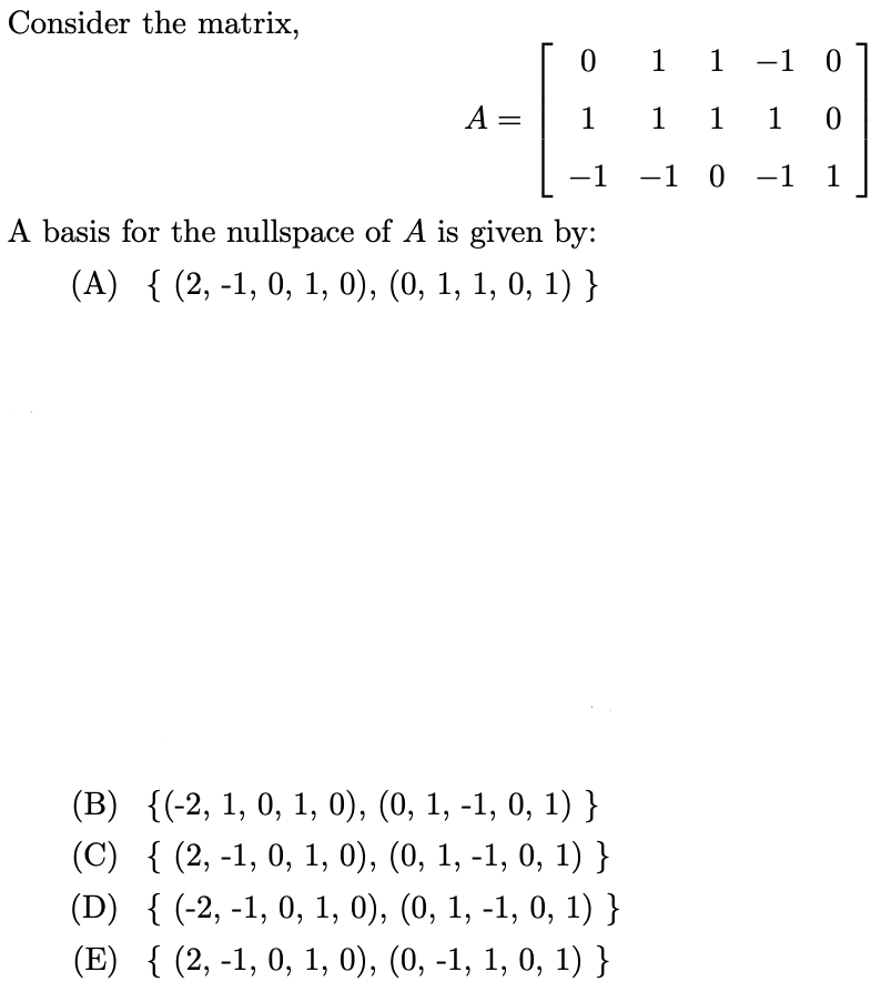 Solved Consider the matrix, A=⎣⎡01−111−1110−11−1001⎦⎤ A | Chegg.com