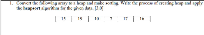 Solved 1. Convert the following array to a heap and make | Chegg.com