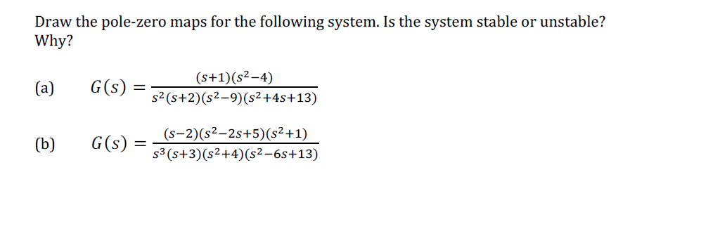 Solved Draw the pole-zero maps for the following system. Is | Chegg.com