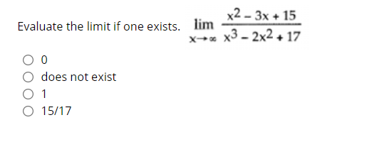 Solved x2-3x + 15 Evaluate the limit if one exists. lim x= | Chegg.com