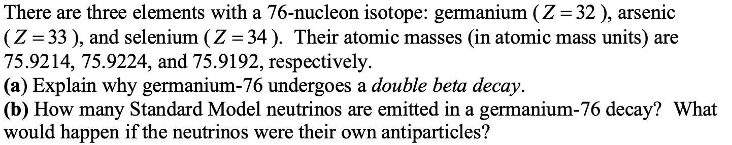 Solved There are three elements with a 76 nucleon isotope Chegg