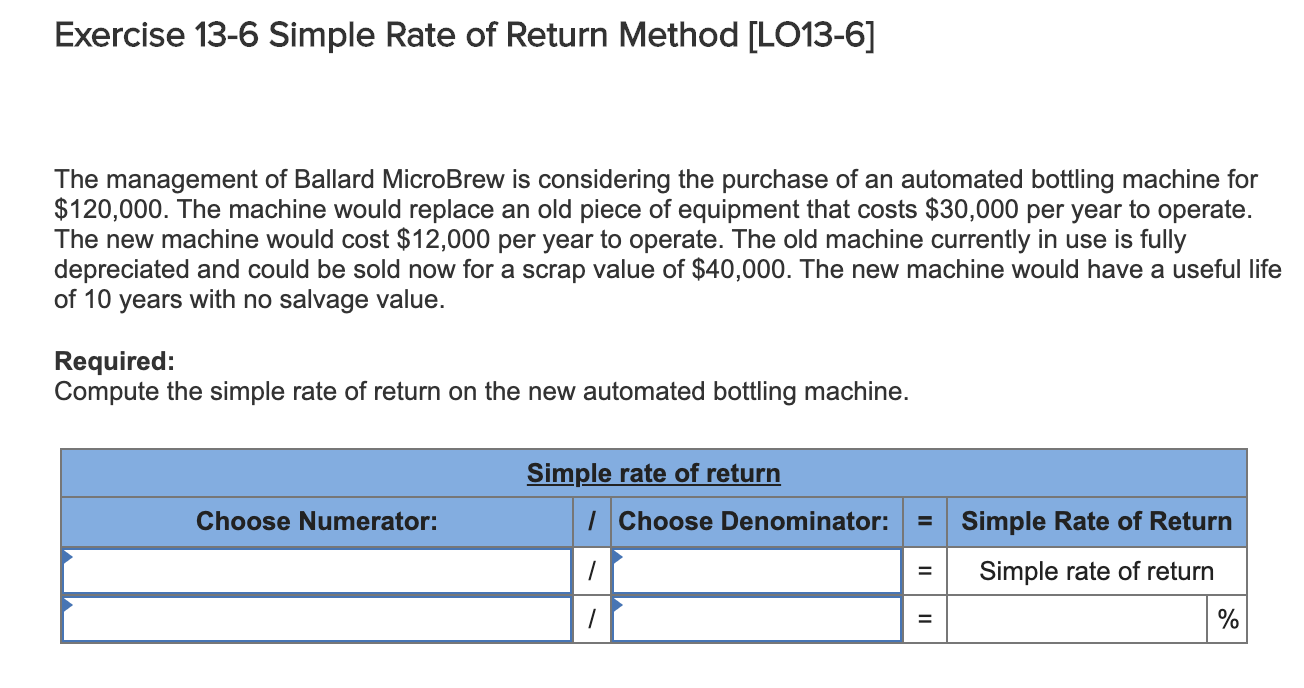 Solved Exercise 13-6 Simple Rate of Return Method [LO13-6] | Chegg.com