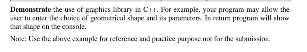 Solved Demonstrate the use of graphics library in C++. For | Chegg.com