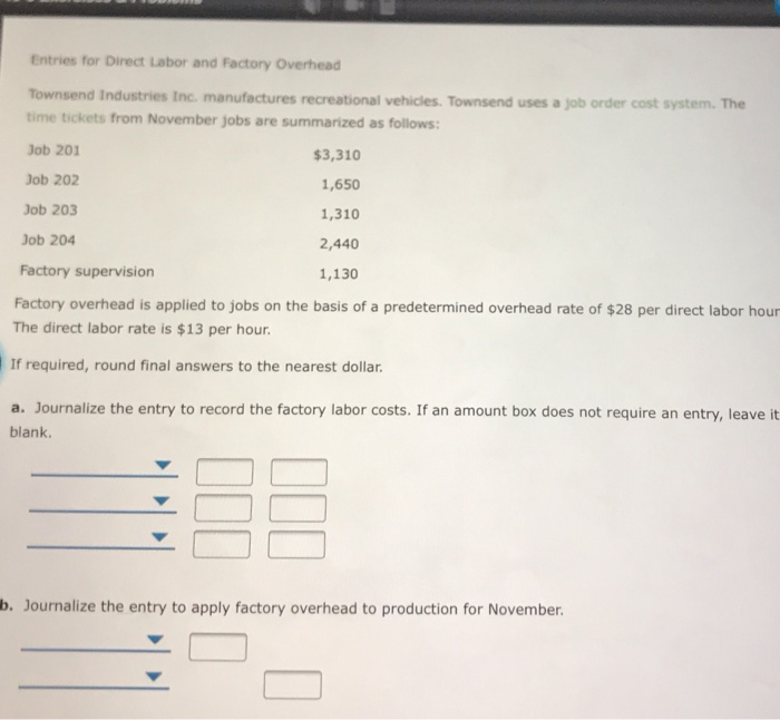 Solved Entries for Direct Labor and Factory Overhead