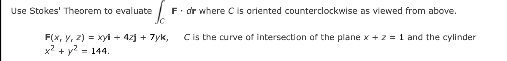 Solved Use Stokes' Theorem to evaluate ∫CF⋅dr where C is | Chegg.com