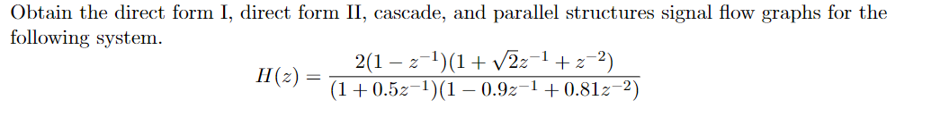 Solved btain the direct form I, direct form II, cascade, and | Chegg.com