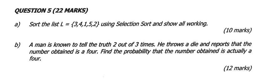 Solved QUESTION 5 (22 MARKS) a) Sort the list L = | Chegg.com