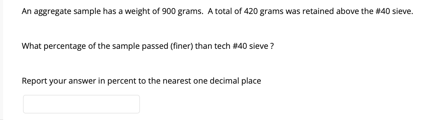 Solved An aggregate sample has a weight of 900 grams. A | Chegg.com
