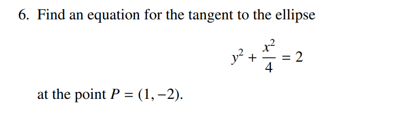 Solved Find An Equation For The Tangent To The Ellipse Chegg Com