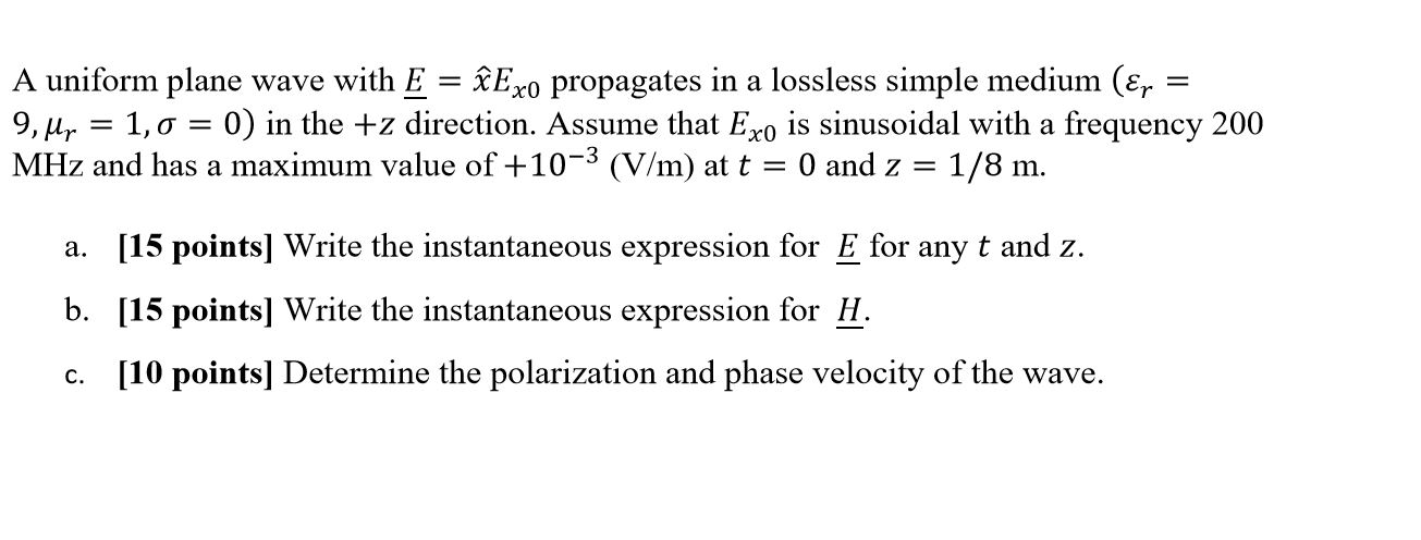 Solved A Uniform Plane Wave With E = ĉExo Propagates In A | Chegg.com