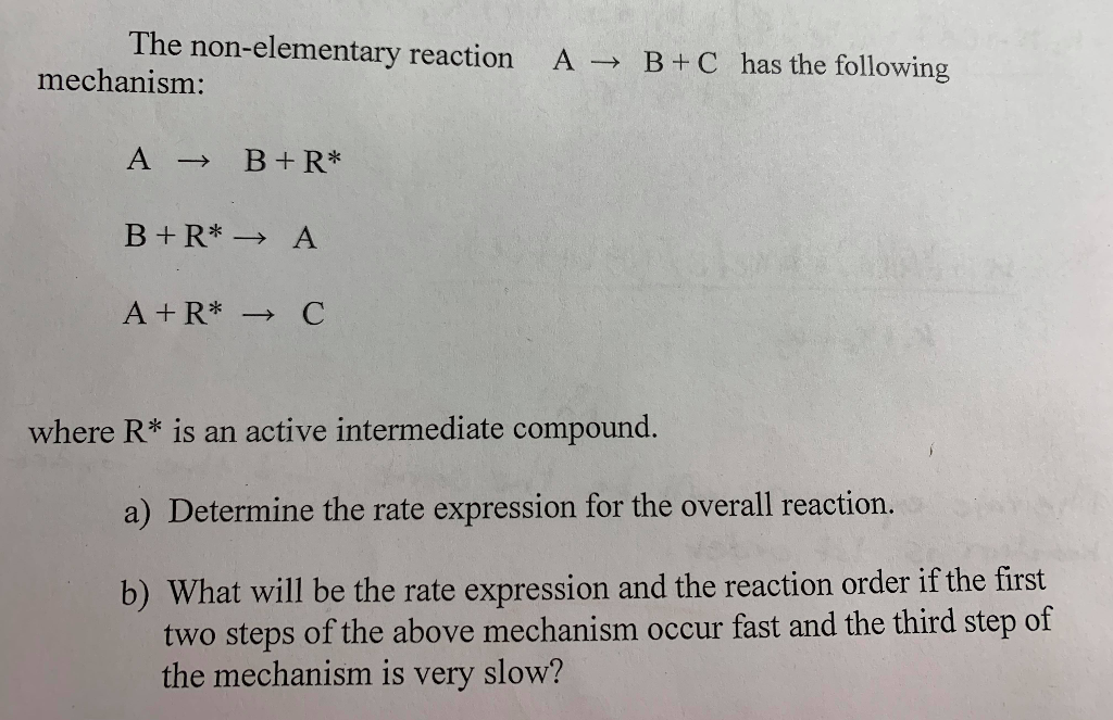Solved The nonelementary reaction A → B + C has the