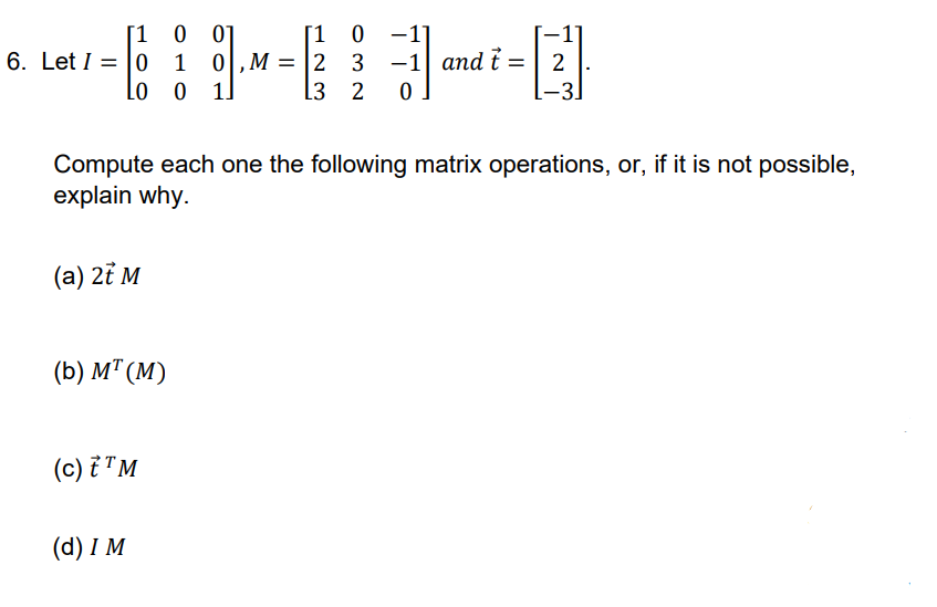 Solved 100 11 0 1 6 Let I 0 1 0 M 12 3 1 And T Chegg Com