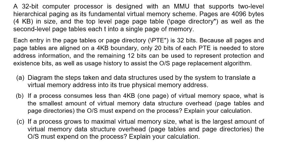 A 32bit computer processor is designed with an MMU
