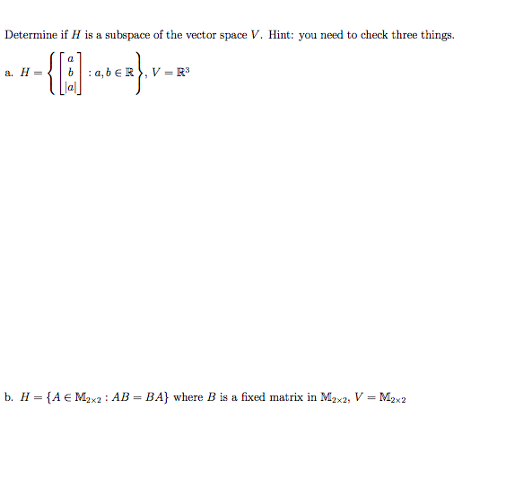 Solved Determine If H Is A Subspace Of The Vector Space V Chegg Com