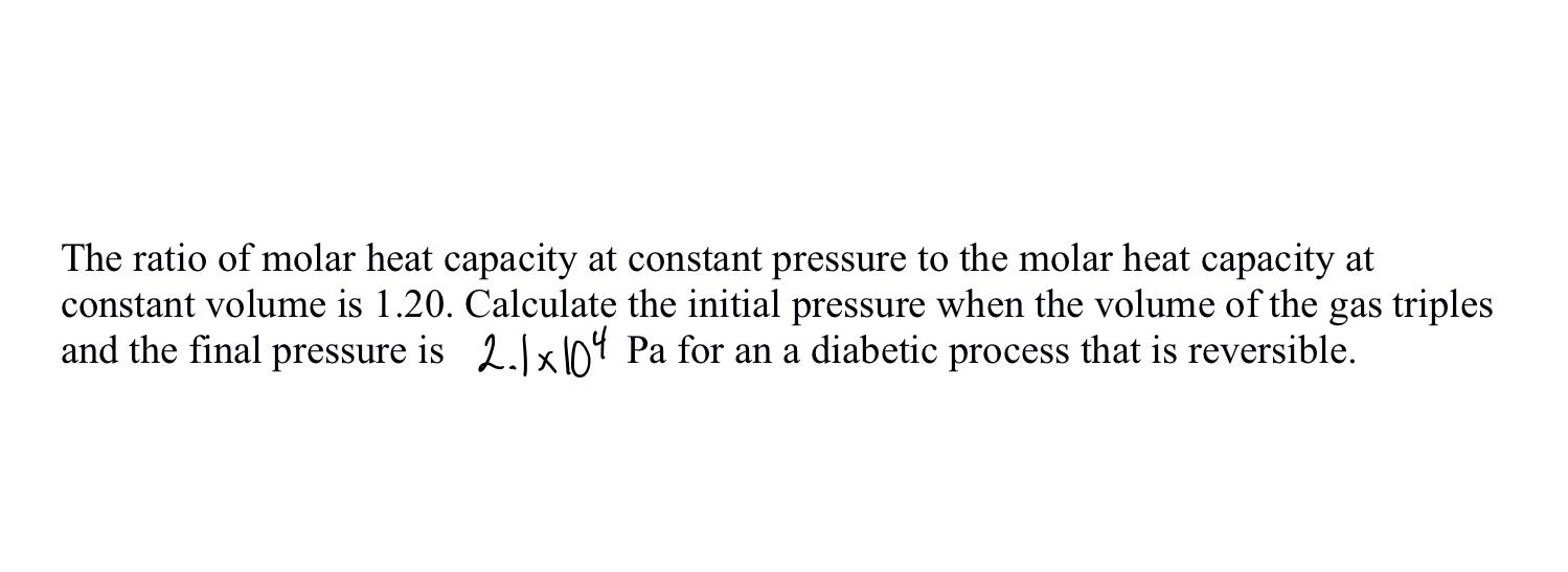 Solved The ratio of molar heat capacity at constant pressure | Chegg.com