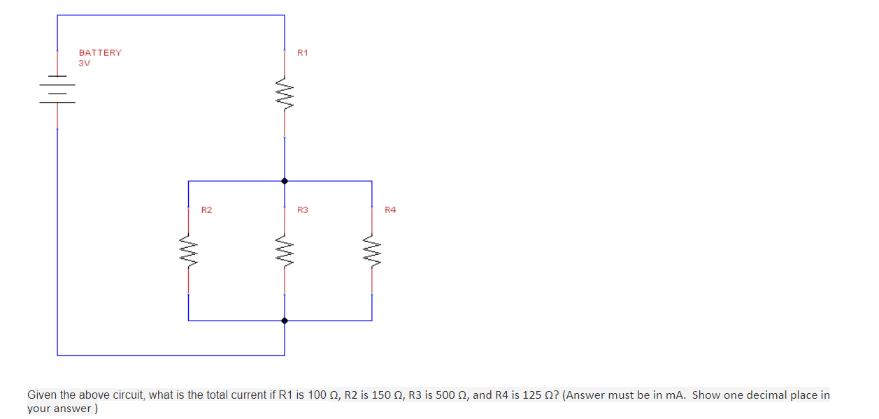 Solved R1 BATTERY 3V R2 R3 R4 Given the above circuit, what | Chegg.com
