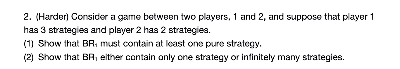 2. (Harder) Consider a game between two players, 1 | Chegg.com