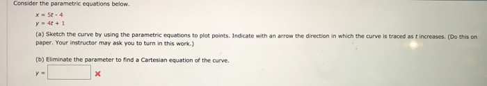 Solved Consider the parametric equations below. y=4t + 1 (a) | Chegg.com