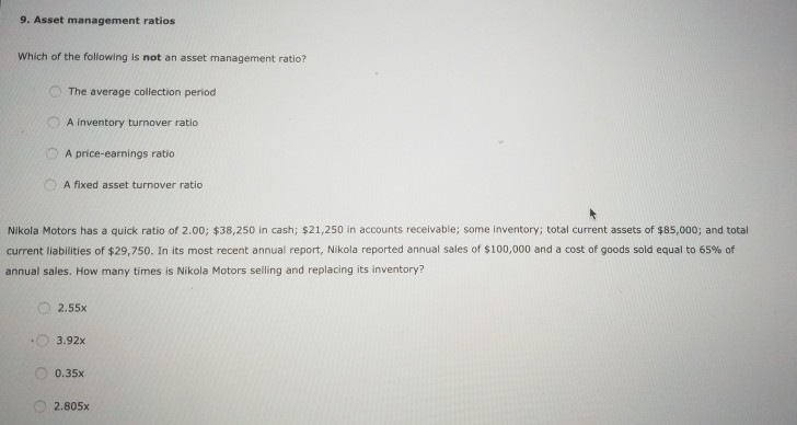 Solved 9. Asset management ratios Which of the following is | Chegg.com