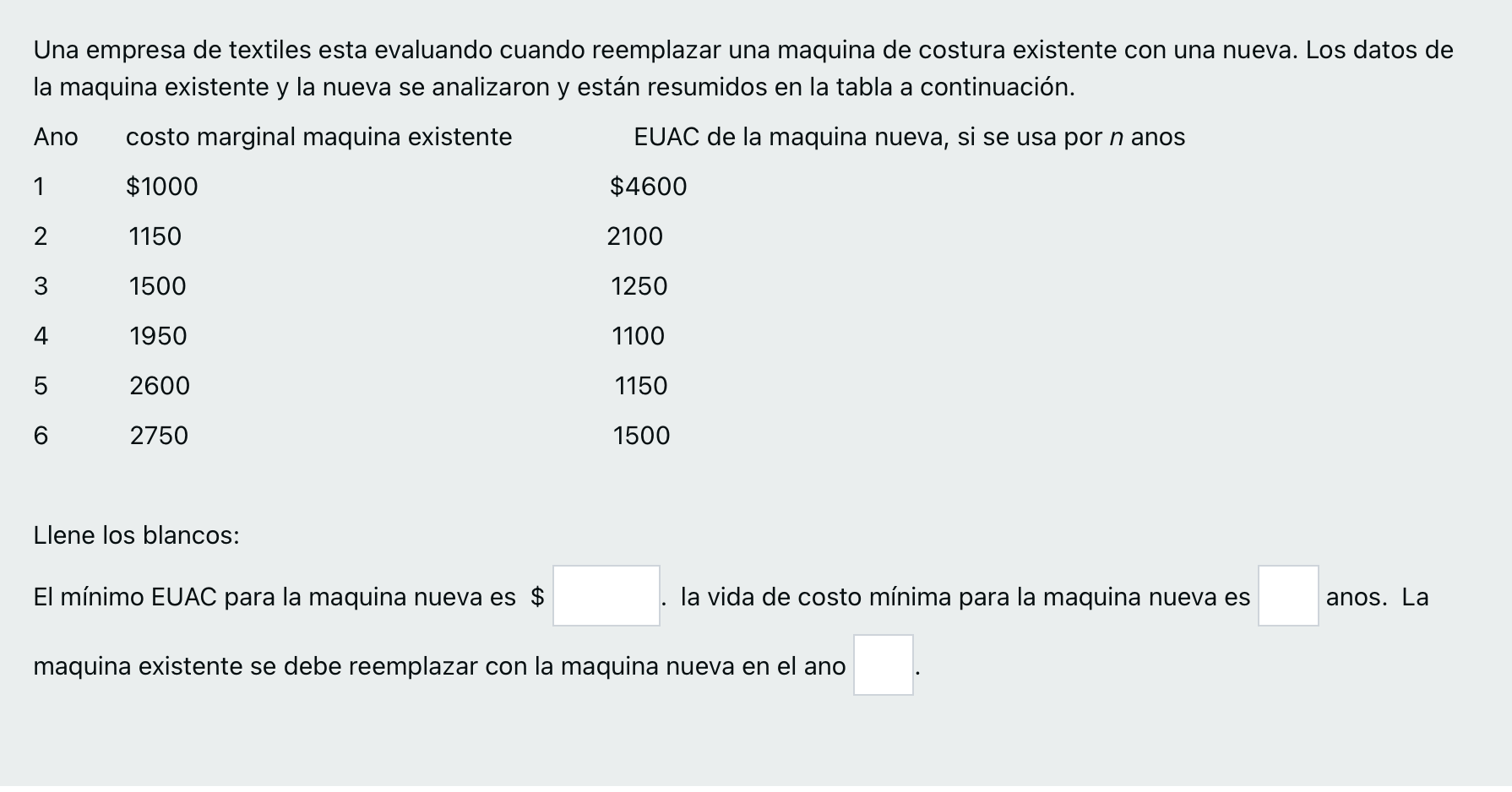 Una empresa de textiles esta evaluando cuando reemplazar una maquina de costura existente con una nueva. Los datos de la maqu