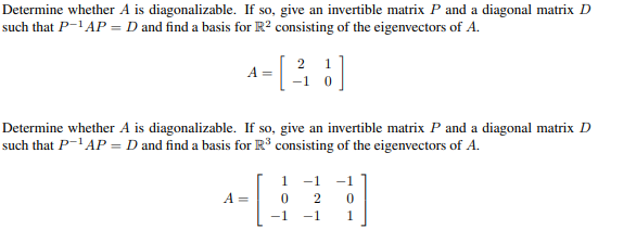 Solved Determine whether A is diagonalizable. If so, give an | Chegg.com