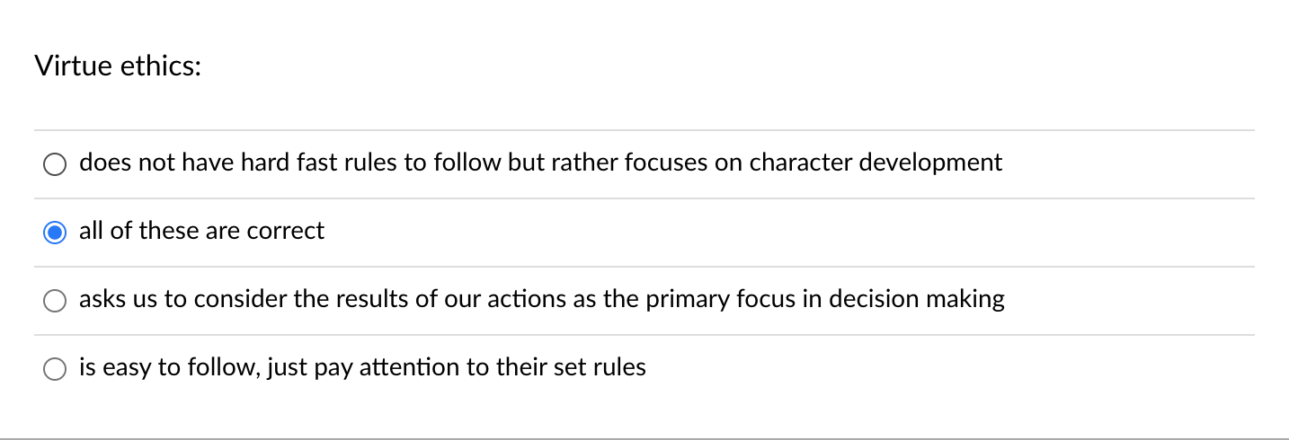 Solved Virtue ethics: does not have hard fast rules to | Chegg.com