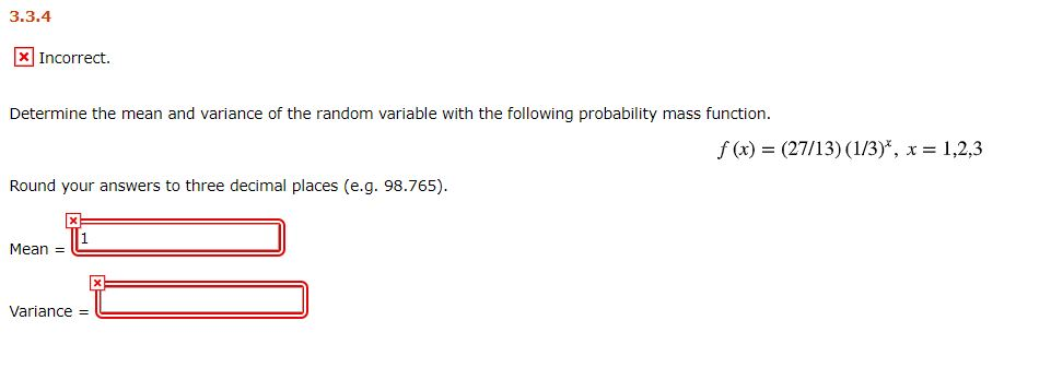 Solved 3.3.4 x Incorrect. Determine the mean and variance of | Chegg.com