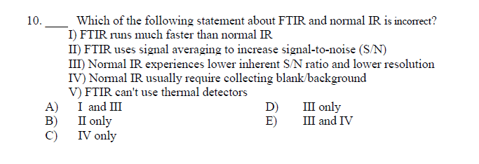 Solved 10. Which of the following statement about FTIR and | Chegg.com