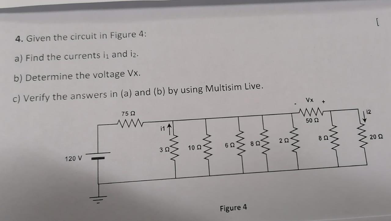 Solved [ 4. Given the circuit in Figure 4: a) Find the | Chegg.com