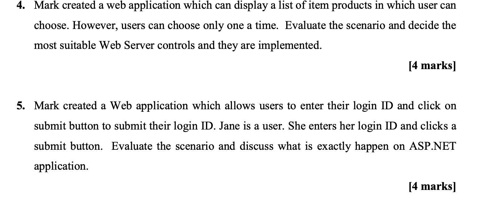 4. Mark created a web application which can display a list of item products in which user can choose. However, users can choo