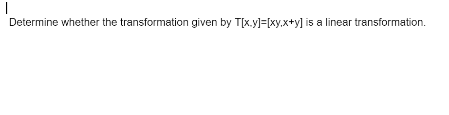 Solved Determine whether the transformation given by | Chegg.com