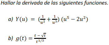 Hallar la derivada de las siguientes funciones. a) \( Y(u)=\left(\frac{1}{u^{2}}+\frac{1}{u^{3}}\right)\left(u^{5}-2 u^{2}\ri