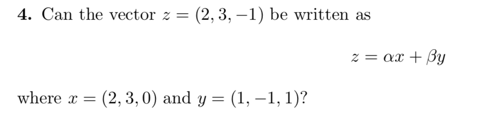 Solved 4. Can the vector z = (2, 3, -1) be written as z = ax | Chegg.com