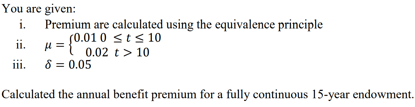 You are given: i. Premium are calculated using the | Chegg.com