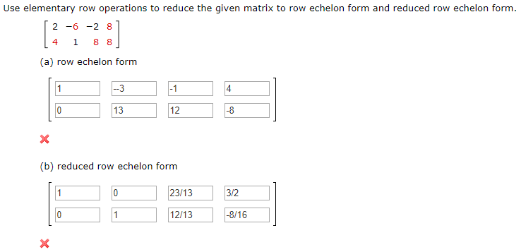 Solved Use elementary row operations to reduce the given Chegg