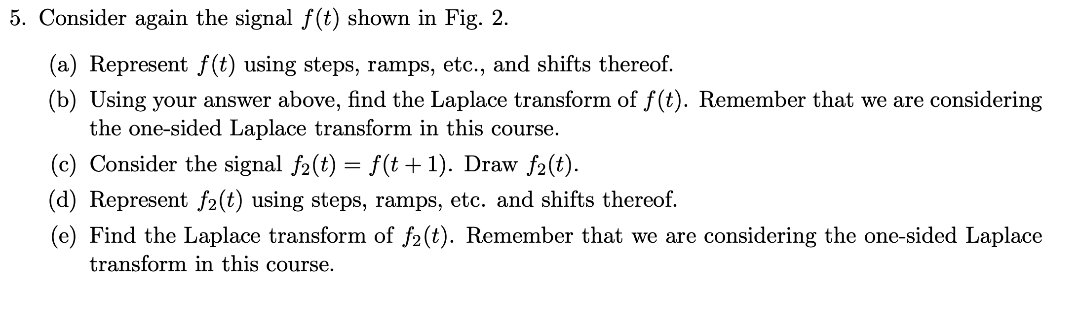 Solved 0 1 2 3 4 5 t Figure 2: A signal f(t). 5. Consider | Chegg.com