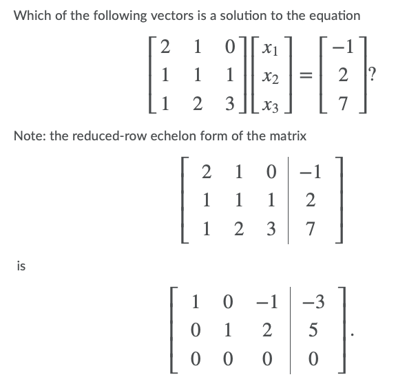 Solved Which of the following vectors is a solution to the | Chegg.com