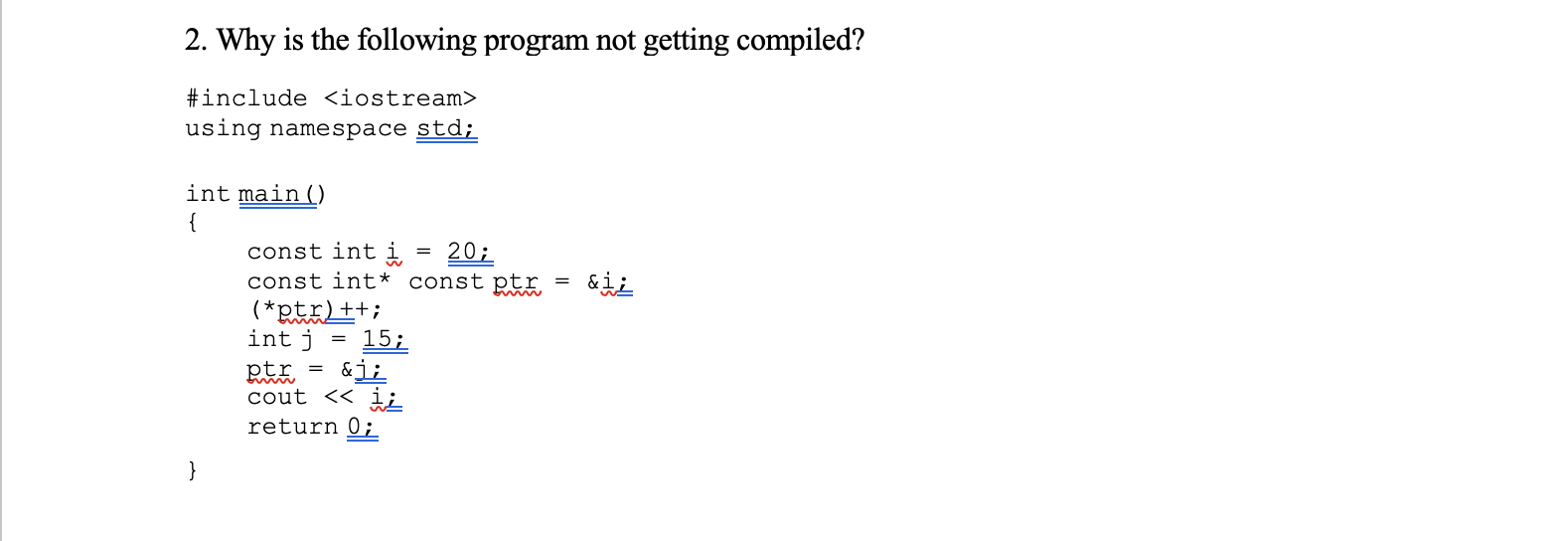 Solved 2. Why is the following program not getting compiled? | Chegg.com