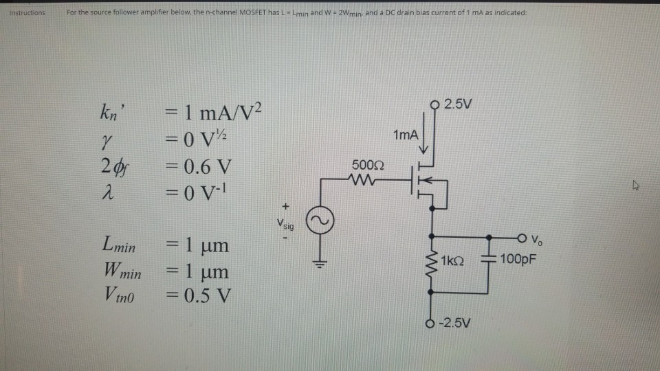 Solved 2Wmin, and a DC drain blas current of 1 mA as | Chegg.com