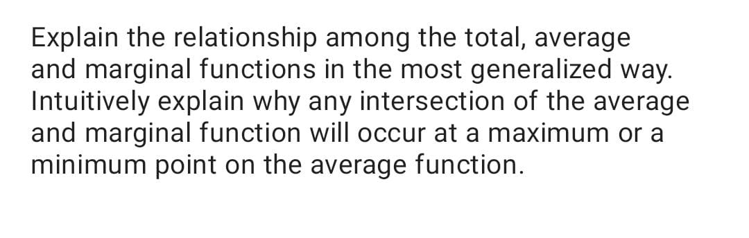 Solved Explain the relationship among the total, average and | Chegg.com