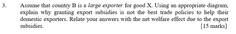 Solved 3. Assume That Country B Is A Large Exporter For Good | Chegg.com